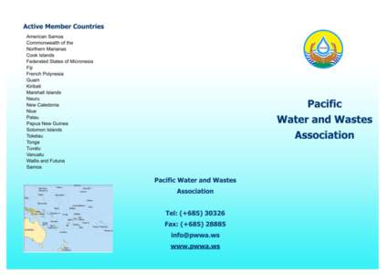 Pacific Water and Wastes Association Level 1, Feagaimaleata Building, Beach Road, Tamaligi PO Box 848, Apia, Samoa Ph: 30326 Fax: 28885 Email: [removed] Website: www.pwwa.ws