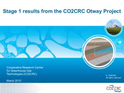 Stage g 1 results from the CO2CRC Otway y Project j  Cooperative