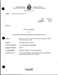 REASONS [1] This concerns an application for a stay of a direction filed on September 23, 2010 by Ms. Tremblay, on behalf of Bell Canada. The direction was issued on August 24, 2010, by Health and Safety Officer Jimmy A