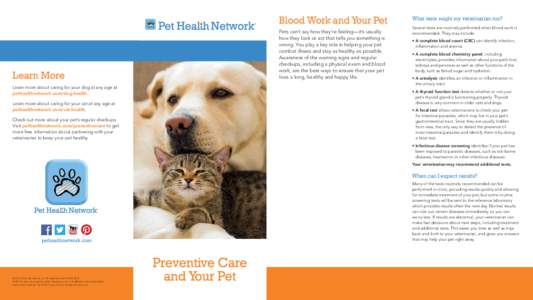 ®  Blood Work and Your Pet Pets can’t say how they’re feeling—it’s usually how they look or act that tells you something is wrong. You play a key role in helping your pet