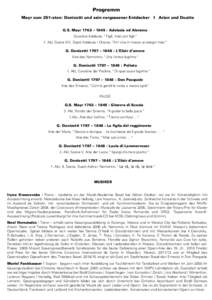 Programm Programm Mayr zum 251-sten: Donizetti und sein vergessener Entdecker I Arien und Duette Mayr zum 251-sten: Donizetti und sein vergessener Entdecker I Arien und Duette G.S. Mayr 1763 – 1845 : Adelasia ed Aleram