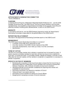 APPOINTM ENTS /NOM INATING COM M ITTEE Terms of Reference PURPOSE In keeping with the Province of Manitoba’s Regulated Health Professions Act1 , and the OOM Strategic Governance Plan, the OOM Council, one third of whos
