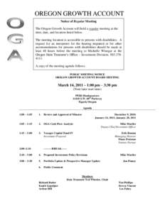 OREGON GROWTH ACCOUNT Notice of Regular Meeting The Oregon Growth Account will hold a regular meeting at the time, date, and location listed below. The meeting location is accessible to persons with disabilities. A reque