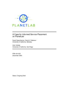 A Case for Informed Service Placement on PlanetLab David Oppenheimer, David A. Patterson University of California, Berkeley Amin Vahdat University of California, San Diego