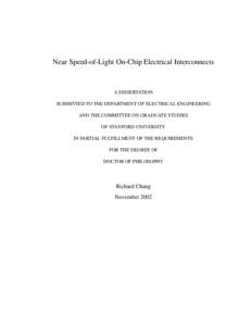 Near Speed-of-Light On-Chip Electrical Interconnects  A DISSERTATION SUBMITTED TO THE DEPARTMENT OF ELECTRICAL ENGINEERING AND THE COMMITTEE ON GRADUATE STUDIES OF STANFORD UNIVERSITY