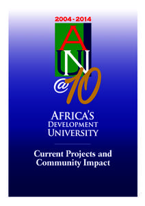 Current Projects and Community Impact Background The American University of Nigeria (AUN) was established in 2004 with the mission of becoming Africa’s premier development university. In teaching, research and communi