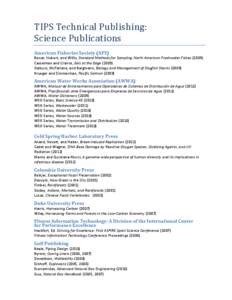 TIPS Technical Publishing: Science Publications American Fisheries Society (AFS) Bonar, Hubert, and Willis, Standard Methods for Sampling North American Freshwater Fishes[removed]Casselman and Crairns, Eels at the Edge (2