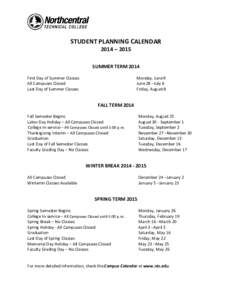 STUDENT PLANNING CALENDAR 2014 – 2015 SUMMER TERM 2014 First Day of Summer Classes All Campuses Closed