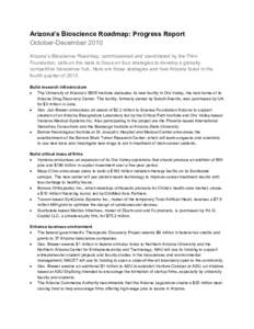 Arizona’s Bioscience Roadmap: Progress Report October-December 2010 Arizona’s Bioscience Roadmap, commissioned and coordinated by the Flinn Foundation, calls on the state to focus on four strategies to develop a glob