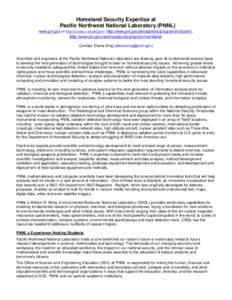 Homeland Security Expertise at Pacific Northwest National Laboratory (PNNL) www.pnl.gov or http://science-ed.pnl.gov/, http://www.pnl.gov/atmospheric/programs/hsd.stm/, http://www.pnl.gov/nationalsecurity/program/homelan