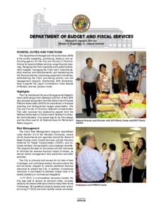 DEPARTMENT OF BUDGET AND FISCAL SERVICES Michael R. Hansen, Director Nelson H. Koyanagi, Jr., Deputy Director POWERS, DUTIES AND FUNCTIONS