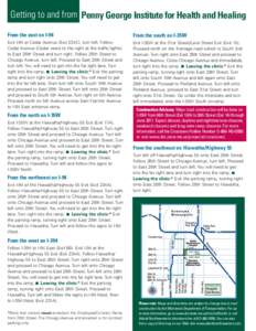 Getting to and from Penny George Institute for Health and Healing From the east on I-94 From the south on I-35W  Exit I-94 at Cedar Avenue (Exit 234C), turn left. Follow