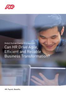 Global Human Capital Management  Can HR Drive Agile, Efficient and Reliable Business Transformation?