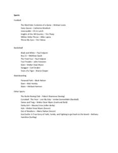 Sports Football The Blind Side: Evolution of a Game – Michael Lewis Dairy Queen – Catherine Murdock Inexcusable – Ch ris Lynch Knights of the Hill Country – Tim Tharp