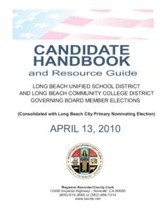 CANDIDATE HANDBOOK and Resource Guide LONG BEACH UNIFIED SCHOOL DISTRICT AND LONG BEACH COMMUNITY COLLEGE DISTRICT GOVERNING BOARD MEMBER ELECTIONS