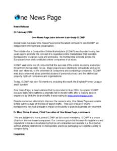 News Release 24 February 2010 One News Page joins internet trade body ICOMP Global news navigator One News Page Ltd is the latest company to join ICOMP, an independent internet trade organisation. The Initiative for a Co