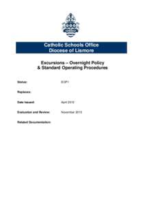 Catholic Schools Office Diocese of Lismore Excursions – Overnight Policy & Standard Operating Procedures Status: