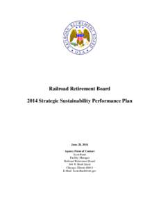 Railroad Retirement Board 2014 Strategic Sustainability Performance Plan June 28, 2014 Agency Point of Contact Scott Rush