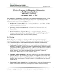 Effective Programs for Elementary Mathematics: A Best Evidence Synthesis Educator’s Summary Last updated March 11, 2009 What mathematics programs have been proven to help elementary students to succeed? To find out, th