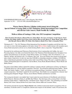 FOR IMMEDIATE RELEASEContact: Alisse Kingsley, Muse Media September 16, [removed]8508; [removed] Wayne Shorter Receives Lifetime Achievement Award Alongside Special Tribute to George Duke at 2013 Thelon