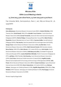 Minutes June[removed]Minutes of the EERA Council Meeting in Berlin 14 June 2013, 9:00-16:00 hours, 15 June[removed]:00-13:00 hours Free University Berlin, Seminarzentrum, Room L 116, Otto-von-Simson-Str. 26,