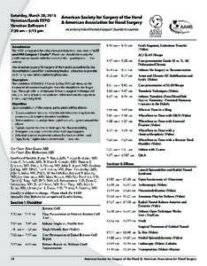 Saturday, March 28, 2015 Venetian/Sands EXPO Venetian Ballroom I 7:30 am – 5:15 pm  American Society for Surgery of the Hand