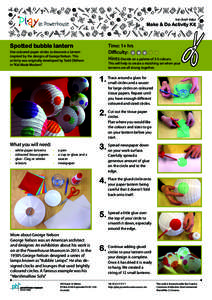 THE CRAFT TABLE  Make & Do Activity Kit Spotted bubble lantern Use coloured paper circles to decorate a lantern