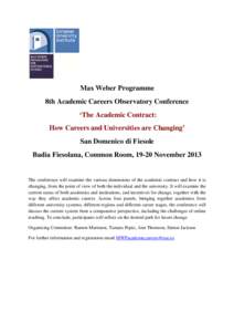 Max Weber Programme 8th Academic Careers Observatory Conference ‘The Academic Contract: How Careers and Universities are Changing’ San Domenico di Fiesole Badia Fiesolana, Common Room, 19-20 November 2013