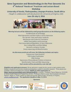 Gene Expression and Biotechnology in the Post Genomic Era 4th National “Hands-on” Practicum and Lecture-Based Workshop University of Venda, Thohoyandou, Limpopo Province, South Africa (Taught in collaboration with fa