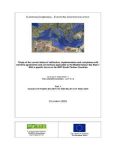 EUROPEAN COMMISSION – EUROPEAID COOPERATION OFFICE  “Study of the current status of ratification, implementation and compliance with maritime agreements and conventions applicable to the Mediterranean Sea Basin” Wi