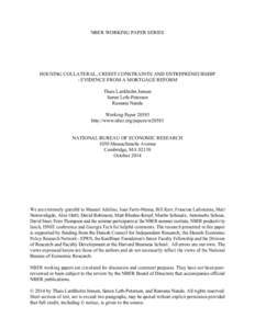 NBER WORKING PAPER SERIES  HOUSING COLLATERAL, CREDIT CONSTRAINTS AND ENTREPRENEURSHIP - EVIDENCE FROM A MORTGAGE REFORM Thais Lærkholm Jensen Søren Leth-Petersen