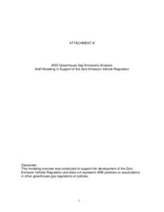 ATTACHMENT B[removed]Greenhouse Gas Emissions Analysis: Staff Modeling in Support of the Zero Emission Vehicle Regulation  Disclaimer: