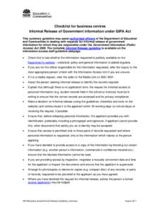 Checklist for business centres Informal Release of Government information under GIPA Act This summary guideline may assist authorised officers of the Department of Education and Communities in dealing with requests for i