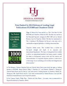 Firm Ranked by 2014 Editions of Leading Legal Publications IFLR1000 and Chambers Global Higgs & Johnson has been ranked as a Tier 1 law firm by both IFLR1000 and Chambers Global for[removed]The firm was ranked in the Finan