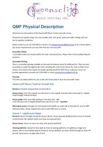 QMF Physical Description Physical access description of the Queenscliff Music Festival site and venues Physical access grade rating: very inaccessible, poor, fair, good, easily accessible. Ratings will vary due to weathe