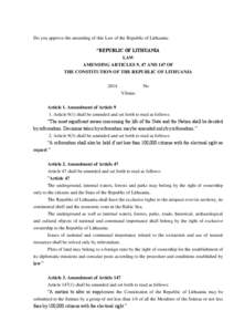 Do you approve the amending of this Law of the Republic of Lithuania: “REPUBLIC OF LITHUANIA LAW AMENDING ARTICLES 9, 47 AND 147 OF THE CONSTITUTION OF THE REPUBLIC OF LITHUANIA 2014