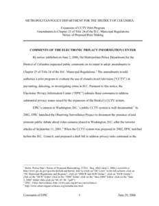 METROPOLITAN POLICE DEPARTMENT FOR THE DISTRICT OF COLUMBIA Expansion of CCTV Pilot Program Amendments to Chapter 25 of Title 24 of the D.C. Municipal Regulations Notice of Proposed Rule Making  COMMENTS OF THE ELECTRONI