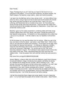 Dear Friends, Happy Thanksgiving to you all! And may our hope for the future lie in our gratitude for the present -- for all of the Earth protectors, the peace workers, the hearth keepers, the teachers, song makers, poet