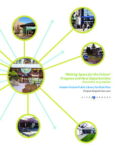 “Making	
  Space	
  for	
  the	
  Future”	
   REPORT CARD: November 2013 Progress	
  