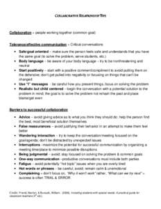 COLLABORATIVE RELATIONSHIP TIPS  Collaboration = people working together (common goal) Tolerance/effective communication = Critical conversations • Safe/goal oriented – make sure the person feels safe and understands