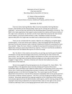 Statement of Cary H. Sherman Chairman and CEO Recording Industry Association of America U.S. House of Representatives Committee on the Judiciary Subcommittee on Courts, Intellectual Property, and the Internet