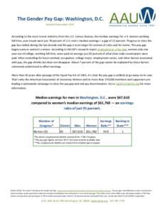 The Gender Pay Gap: Washington, D.C. Updated September 2014 According to the most recent statistics from the U.S. Census Bureau, the median earnings for U.S. women working full time, year-round were just 78 percent of U.