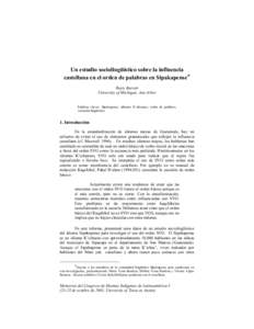 Un estudio sociolingüístico sobre la influencia castellana en el orden de palabras en Sipakapense* Rusty Barrett University of Michigan, Ann Arbor Palabras claves: Sipakapense, idiomas K’icheanas, orden de palabras, 