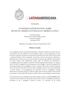 Convocatoria I CONGRESO INTERNACIONAL SOBRE REVISTAS Y REDES CULTURALES EN AMÉRICA LATINA Facultad de Letras Pontificia Universidad Católica de Chile Campus San Joaquín