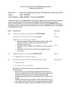 Sanctuary Education Panel (SEP) Meeting Minutes Thursday, Sept 20, 2012 Location: Sanctuary Exploration Center, 35 Pacific Ave., Santa Cruz, CA Time: