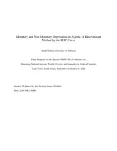 Monetary and Non-Monetary Deprivation in Algeria: A Discriminant Method by the ROC Curve Samir Maliki, University of Tlemcen  Paper Prepared for the Special IARIW-SSA Conference on