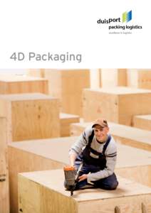 4D Packaging  duisport packing logistics – we go the extra LENGTH to be the best.  We pack for you …