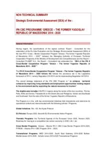NON TECHNICAL SUMMARY Strategic Environmental Assessment (SEA) of the : IPA CBC PROGRAMME ‘GREECE – THE FORMER YUGOSLAV REPUBLIC OF MACEDONIA’ General Information