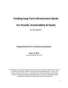 Funding Long-Term Infrastructure Needs For Growth, Sustainability & Equity by Rick Rybeck* Prepared for the D.C. Tax Revision Commission