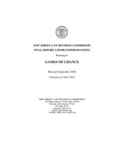 NEW JERSEY LAW REVISION COMMISISON FINAL REPORT AND RECOMMENDATIONS Relating to GAMES OF CHANCE Released September 2002